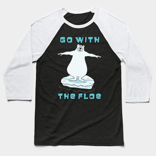 Go With The Floe Baseball T-Shirt by RockettGraph1cs